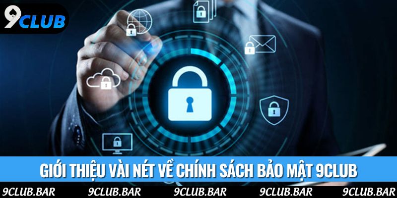 Giới thiệu vài nét về chính sách bảo mật 9club