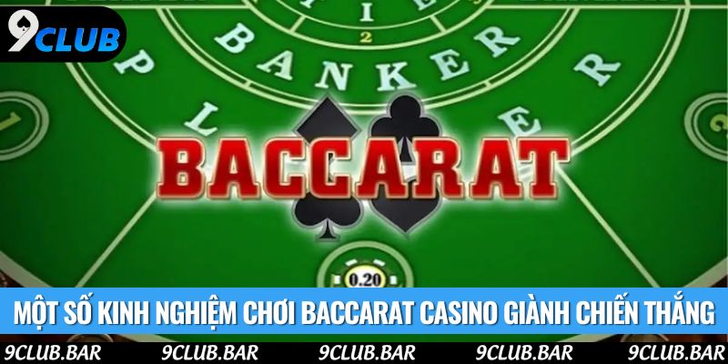 Một số kinh nghiệm chơi baccarat casino giành chiến thắng