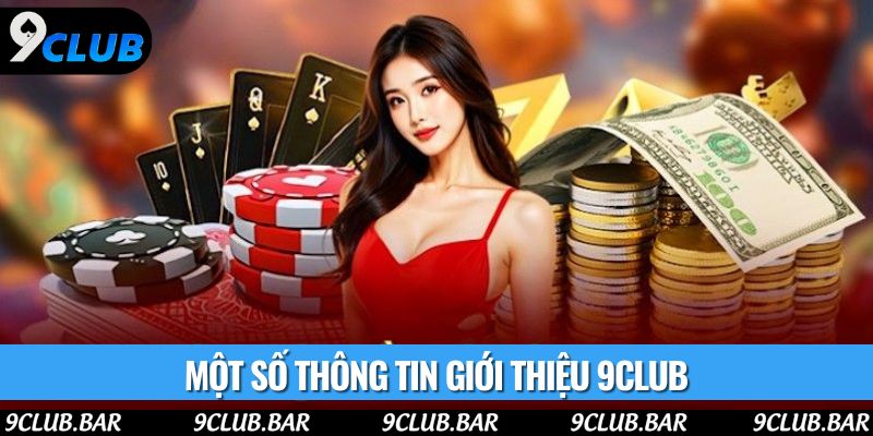 Một số thông tin giới thiệu 9club